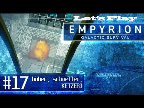 Let's Play "EMPYRION - Galactic Survival" #17 höher, schneller, KETZER (deutsch/german)