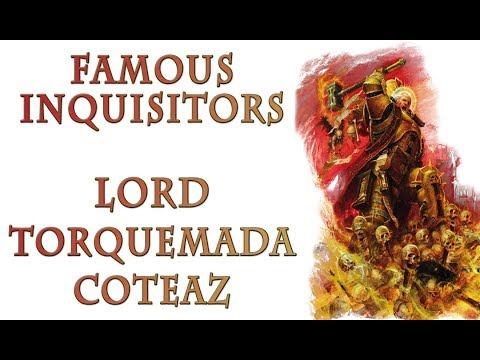 Warhammer 40k Lore - Torquemada Coteaz, Famous Inquisitors