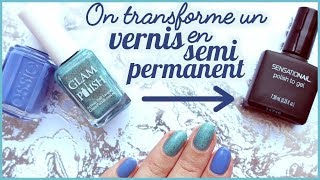 👩‍🔬 CRASH TEST Transformer un vernis en semi-permanent