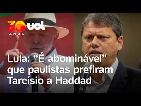 Lula chama Tarcísio de ‘cara do Rio’ e diz ser abominável preferirem ele que Haddad para São Paulo