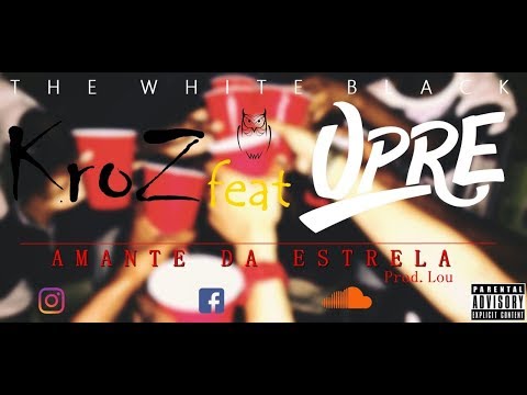 KroZ x Opre - Amante da Estrela