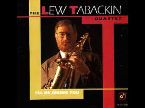 Thumbnail for Lew Tabackin Quartet - I'll Be Seeing You (Full Album) by Lew Tabackin
