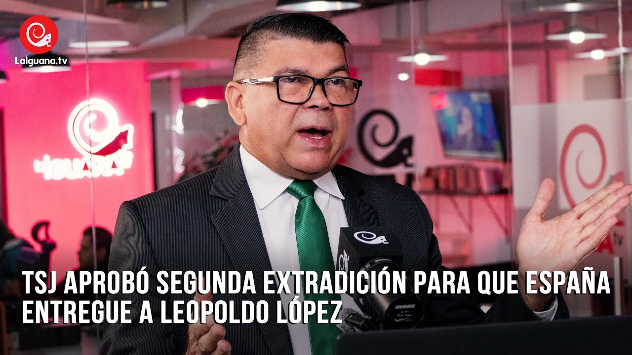 TSJ aprobó segunda extradición para que España entregue a Leopoldo López