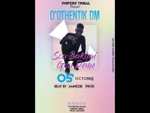 O'othentik DM - Sou Bakhai Gnu Déme (Beat By Amnezik)