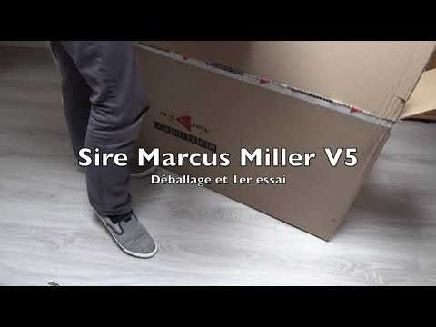 Sire "Marcus Miller" V5 – déballage et 1er essai