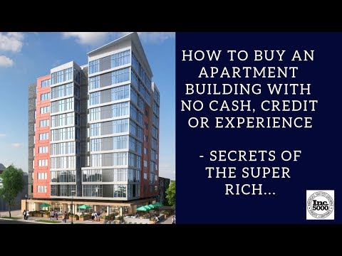 , title : 'How to buy an Apartment Building with NO Cash, Credit or Experience - Secrets of the super rich...'
