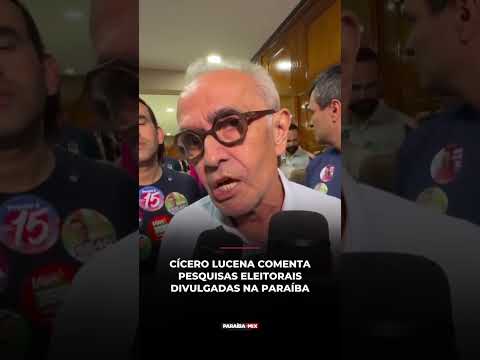 CÍCERO LUCENA COMENTA PESQUISAS ELEITORAIS DIVULGADAS NA PARAÍBA