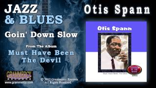 Otis Spann - Goin' Down Slow