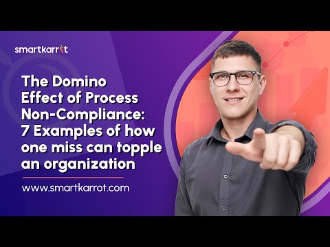 The Domino Effect of Process Non-Compliance: 7 Examples of how one miss can topple an organization