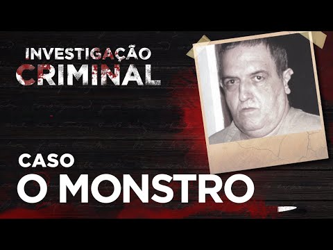 INVESTIGAÇÃO CRIMINAL - O MONSTRO