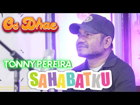 WOWW!!!! SUARA MERDU MENYAYAT HATI // SAHABATKU (TONNY PEREIRA) - OS DHAE // LAGU BIKIN BAPER