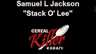 CKK-VR - Samuel L Jackson - Stackolee (Karaoke) (Vocal Reduction)