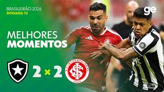 BOTAFOGO 2 X 2 INTERNACIONAL | MELHORES MOMENTOS | 13ª RODADA | BRASILEIRÃO 2026 | ge.globo