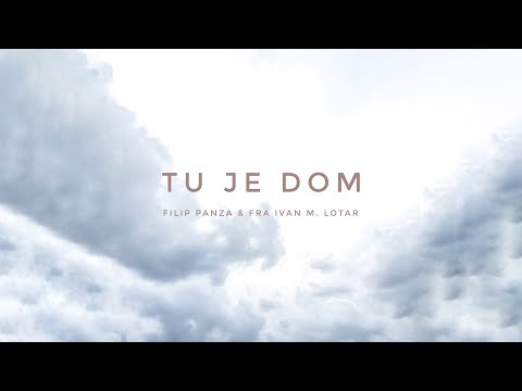 Filip Panza & fra Ivan M. Lotar - Tu je dom (Official Lyric Video)