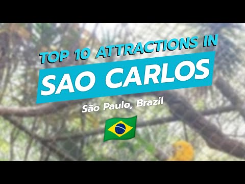 🌟 Top 10 Attractions in São Carlos, São Paulo, Brazil! 🇧🇷