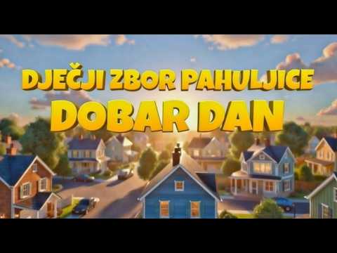 Dječji zbor Pahuljice - Dobar dan