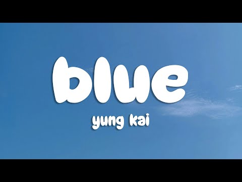 yung kai - blue (Lyrics)
