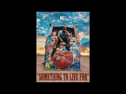 MAX J - "Something To Live For" (Official Audio)