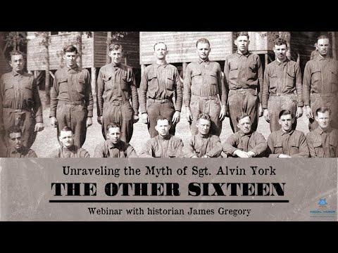Unraveling the Myth of Sgt. Alvin York: The Other Sixteen│Webinar with Historian James Gregory