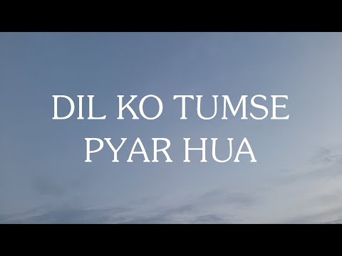 Dil Ko Tumse Pyar Hua - Roop Kumar Rathod