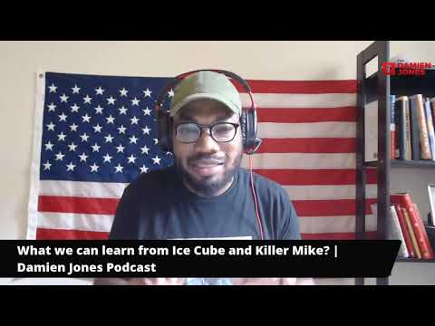 What Can We Learn from Ice Cube & Killer Mike? | Damien Jones Podcast