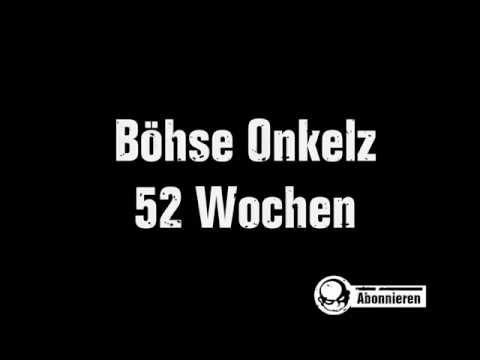 Böhse Onkelz - 52 Wochen (Lyrics)