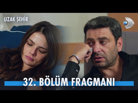 Uzak Şehir 32. Bölüm Fragmanı