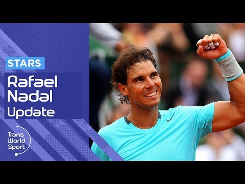 Rafael Nadal 2018 Update | Trans World Sport