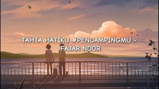 Download lagu Tahta Hatiku #Pendampingmu - Fajar Noor (Lirik) mp3