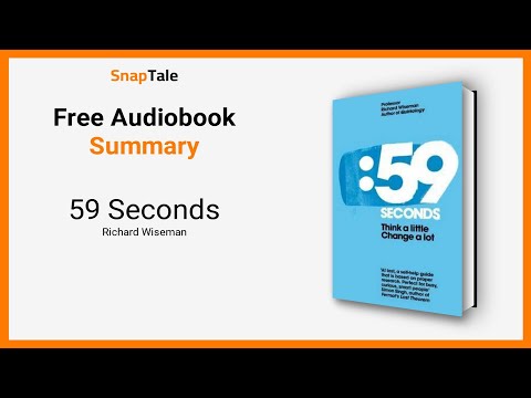 59 Seconds by Richard Wiseman: 16 Minute Summary
