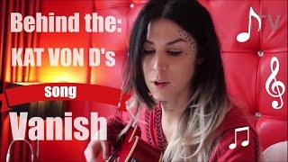 Behind the Kat Von D&#39;s song Vanish