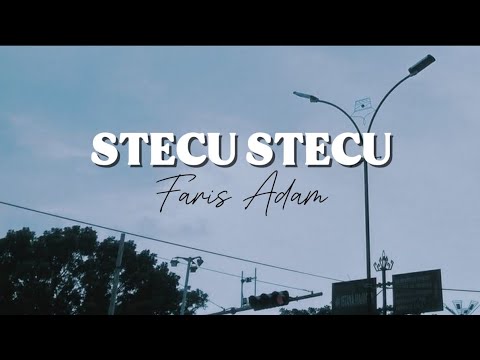 STECU STECU - Faris Adam - lagu timur - lirik