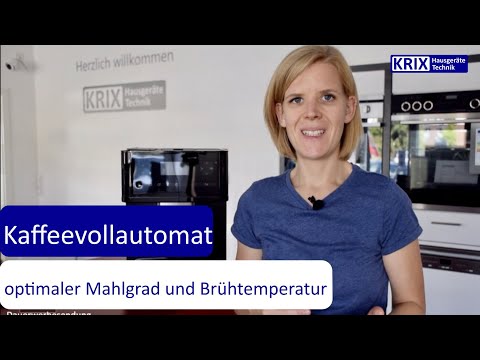 Kaffeevollautomat einstellen - optimaler Mahlgrad und Brühtemperatur