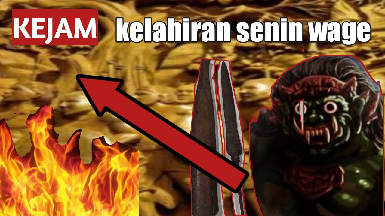 AWASSSS.. JANGAN USIK WATAK KELAHIRAN SENIN WAGE