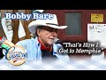 BOBBY BARE sings THAT'S HOW I GOT TO MEMPHIS