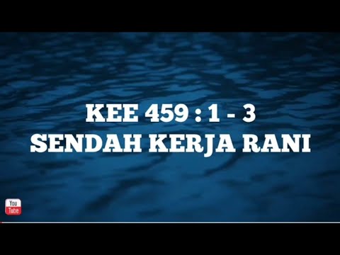 KEE GBKP 459 : 1 - 3 " SENDAH KERJA RANI " ( KARAOKE )