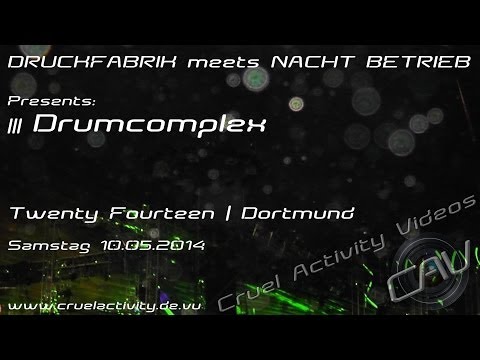 Drumcomplex @ Druckfabrik meets Nacht Betrieb - 10.05.2014