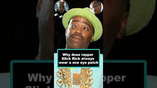 Why does rapper Slick Rick always wear a one eye patch   #rapper #slickrick #foryou #celebrity #fyp