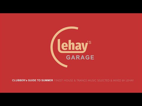 Lehay's Garage - Clubber's Guide to Summer 2024 (Mixed by Lehay)