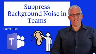 How to enable Background Noise Suppression in Microsoft Teams - Quick 