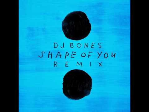 Shape Of You (Dj Bones Remix) [FREE DOWNLOAD]