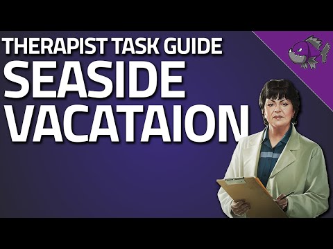 Seaside Vacation - Therapist Task Guide - Escape From Tarkov