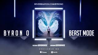 NEW Christian Rap - Byron O - &quot;Beast Mode&quot; (Audio)(@ChristianRapz)