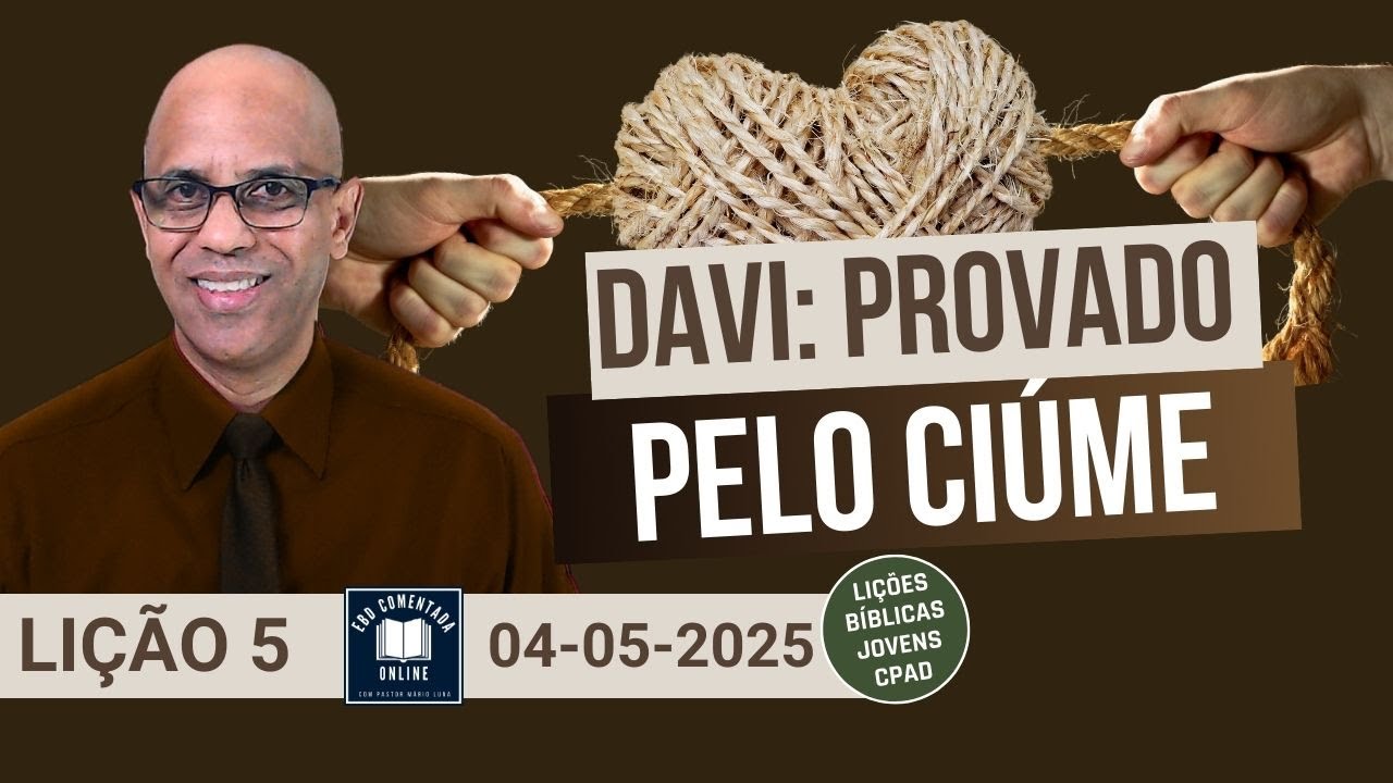 Lição 5 EBD - Davi - Provado pelo Ciúme