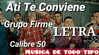 A ti te conviene - grupo firme ft calibre 50 letra