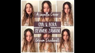 Sevmek Zamanı (Oya Bora) - Acapella Cover