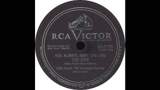 RCA Victor 20 5193 - You Always Hurt The One You Love - Eddy Arnold, The Tennessee Plowboy