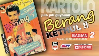 Download lagu BERANG KETHUL, Jula Juli Kartolo - Bagian 2 (Habis) mp3