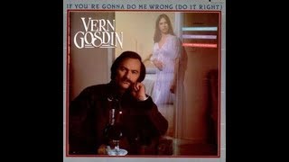 If You&#39;re Gonna Do Me Wrong (Do It Right)~Vern Gosdin