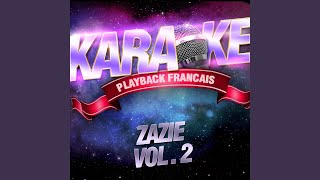 La Zizanie — Karaoké Playback Avec Choeurs — Rendu Célèbre Par Zazie